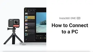 How to Connect to a PC | Insta360 ONE RS Tutorial