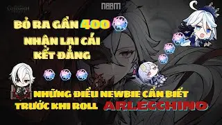 Bỏ ra gần 400 Roll vào banner Arlecchino nhận lại được gì| Những điều Newbie cần biết trước khi Roll