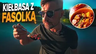 FASOLKA PO BRETOŃSKU -  JAK ZROBIĆ JEDZENIE W LESIE NA BIWAKU  - ŁOWIMY RYBY NAD WARTĄ