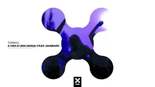TOMMAX - A Vida É Uma Dança (Official) ft. Anamari