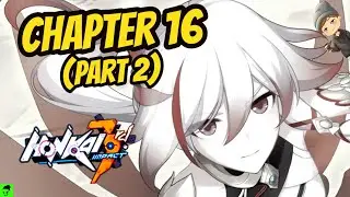 Reacting to Chapter 16 of the Main Story (Part 2) | Honkai Impact 3rd
