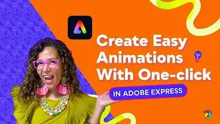 Easy ONE Click Animations with Adobe Express