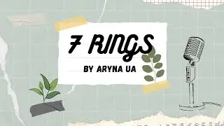 7 rings- Ariana Grande I Aryna UA