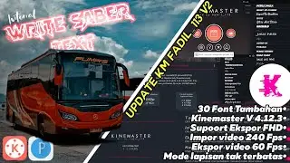 How To Make WRITE SABER TEXT Kinemaster and Share KM Fadil_113 V2