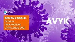 AVYK at Design X Social 2021: Global Social Innovation Challenge.