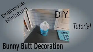 Dollhouse Miniature Bunny Butt Decoration Tutorial