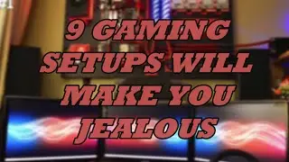 9 BEASTLY SETUPS WILL MAKE YOU JEALOUS | TechNerd
