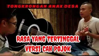RASA YANG TERTINGGAL VERSI ANAK POJOK