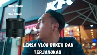 Sony 28mm F 2 Lensa Vlog Budget Terbaik Untuk Kamera Full Frame Sony | Sony A7 II + 28mm F 2