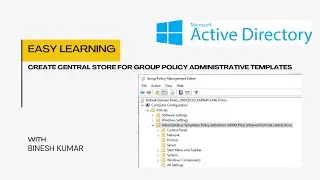 Create Central Store for Group Policy Administrative Templates