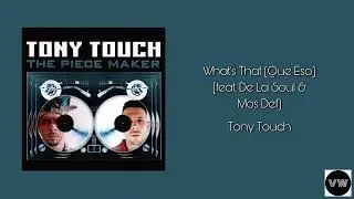 Tony Touch, De La Soul, & Mos Def - What's That (Que Eso) [Clean Version]