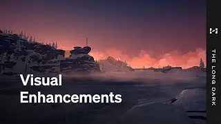 The Long Dark -- VISUAL ENHANCEMENTS for High-End Systems