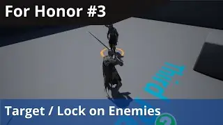 Unreal For Honor Combat Tutorial #3 - Target / Lock on system