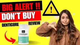 DENTICORE REVIEW ((🚨BIG ALERT!!🚨)) - 💥Don't Buy Until You Watch This! - Denticore Supplement Reviews