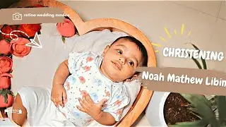 Christening of Noah Mathew Libin I call us for baptism shoots : 8075667676,9747540383