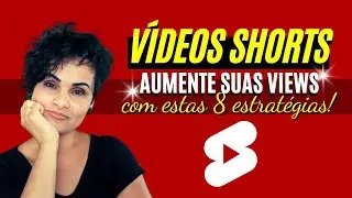 USE ESTAS 8 ESTRATÉGIAS EM SEUS SHORTS E TENHA MUITAS VIEWS