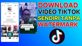 Cara Menyimpan Video Sendiri Di Tiktok Tanpa Watermark