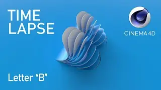 CINEMA 4D TIME LAPSE - B LETTER '18 (Bend, Cloner, Blend)