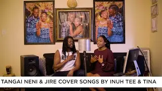 Tangai Neni - Minister Michael Mahendere | Jireh | Elevation Worship Cover Songs by Inuh Tee & Tina