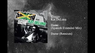 Shaggy - Dame featuring Kat DeLuna (Spanish Extended Mix)