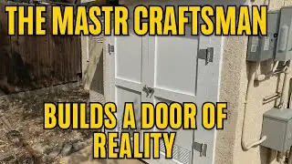 The Master Craftsman: Building Your Reality, One Door at a Time
