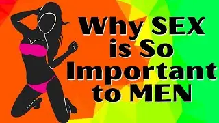 Why s@x is so important to men | Relationship Advice
