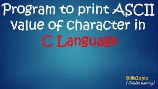 Program to print ASCII value of character in C Language