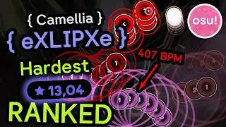 13 STARS MAP RANKED (HARDEST ranked ever) | { Camellia } - { eXLIPXe } mapped by Plus4j - osu!