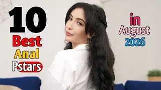 Top 10 Best Anal Prnstars In August 2026