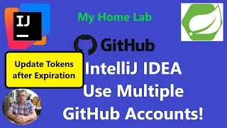 Spring Boot and IntelliJ IDEA - Multiple GitHub Accounts and Update GitHub tokens after Expiration