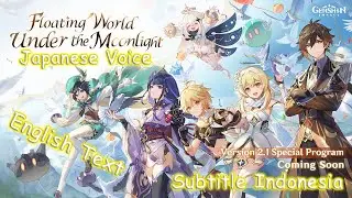 「原神」Genshin Impact Special Program Patch 2.1 | Japanese Voice - English Text - Indonesian Subtitle