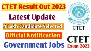 CTET Result Out 2023 || Latest Updates || Government Jobs 2023