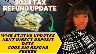 2024 TAX REFUND UPDATE-where’s my refund status update-CODE 810 REFUND FREEZE- NEXT IRS DEPOSIT DATE