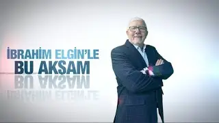 İBRAHİM ELGİNLE BU AKŞAM - MURAT NURİ DEMİRTAŞ