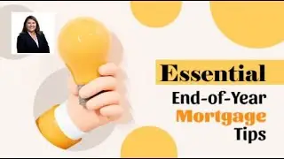 Essential End-of-Year Mortgage Tips
