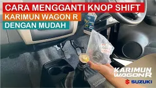 Cara Mengganti Knop Shift atau Handle Persneling Karimun Wagon R Dengan Mudah