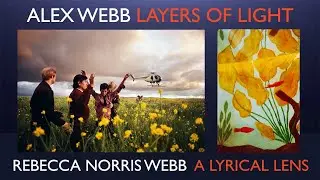 Alex Webb and Rebecca Norris Webb - From chaos to collaboration.