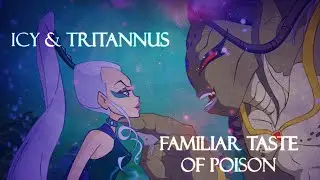 {re} Icy & Tritannus - Familiar Taste of Poison [request]