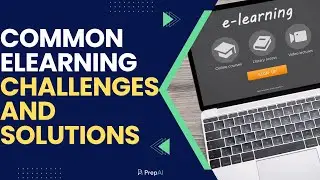 Most Common eLearning Challenges with Solutions - By PrepAI