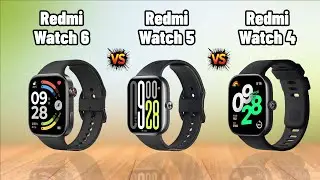 Xiaomi Redmi Watch 6 Vs Redmi Watch 5 Vs Redmi Watch 4 Full Specs Compare