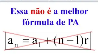 Esta não é a melhor fórmula de PA.
