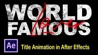 World Famous Lover Movie Title Animation in After Effects - Title Animation in After Effects