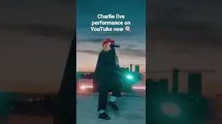 Charlie live performance on YouTube now 🍭