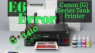 Canon E6 Error || Canon G3410 E6 Error code || How to Reset in 30 Seconds