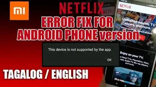 Netflix Compatible Android Version - Solve and Fix - Redmi 5 plus (English Tagalog )