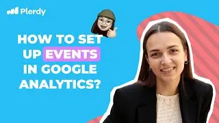 How to Set Up Events in Google Analytics 🥳