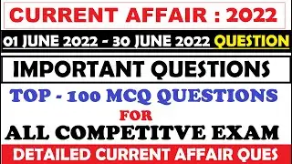 Current Affairs June 2022 | Current Affairs Full month 2022 | Last 6 month Current Affairs 2022 |