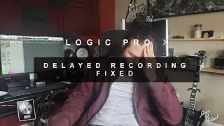 Delayed Recording Logic Pro X FIXED