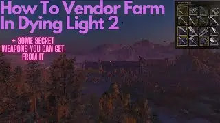 Dying Light 2 | How To Vendor Farm + Cool/Secret Weapons You Can Get From it PART 1