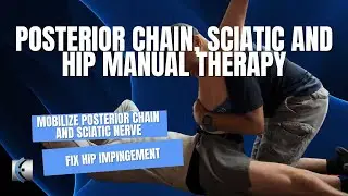 Sciatic Nerve, Hip and Posterior Chain Manual Therapy